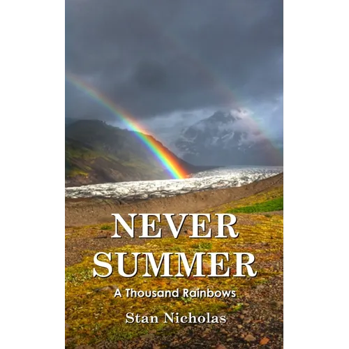 Never Summer: A Thousand Rainbows - Paperback