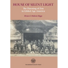 House of Silent Light: The Dawning of Zen in Gilded Age America - Hardcover