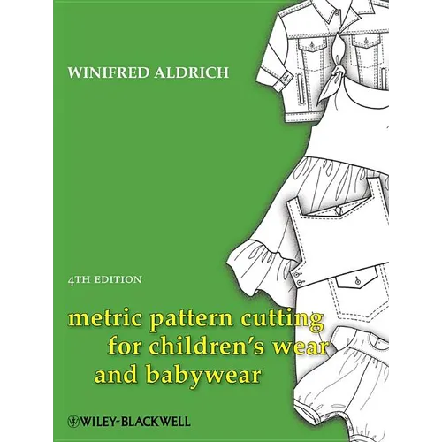 Metric Pattern Cutting for Children's Wear and Babywear: From Birth to 14 Years - Hardcover