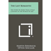 The Last Romantic: The Story Of More Than A Half Century In The World Of Art - Paperback
