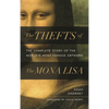 The Thefts of the Mona Lisa: The Complete Story of the World's Most Famous Artwork - Hardcover