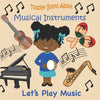 Toddler Books About Musical Instruments: Books for Toddlers About Musical Instruments and How they are Played. - Paperback