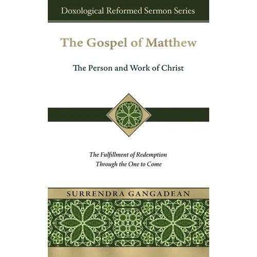 The Gospel of Matthew: The Fulfillment of Redemption Through the One to Come - Hardcover