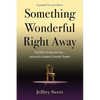 Something Wonderful Right Away: The Birth of Second City--America's Greatest Comedy Theater - Paperback