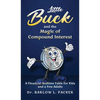 Little Buck and the Magic of Compound Interest: A Bedtime Fable for Kids and a Few Parents Too - Hardcover