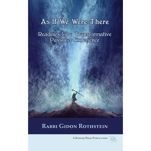 As If We Were There: Readings for a Transformative Passover Experience - Hardcover