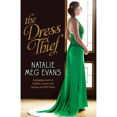 The Dress Thief: A gripping novel of fashion, secrets and intrigue in 1930s Paris - Paperback