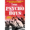 The Psycho Boys: How a Unit of Refugees, Artists, and Professors Fought Back Against the Third Reich - Hardcover