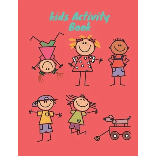 kids Activity Book: 8.5x11 inch 21,59x27,94 cm 120 pages Children's Activity Book Between 4 and 11 years old: Coloring, dot to dot ... Et - Paperback