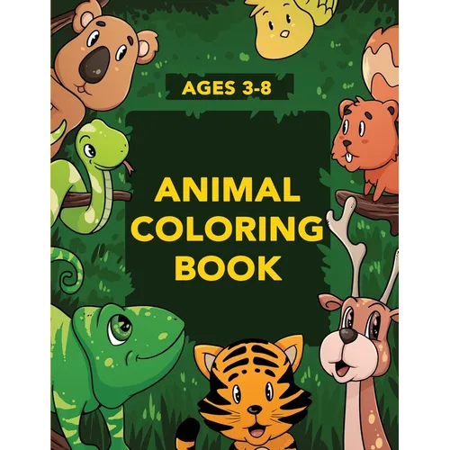 Animal Coloring Book for Kids: Activities for Toddlers, Preschoolers, Boys & Girls Ages 3-4, 4-6, 6-8 - Paperback