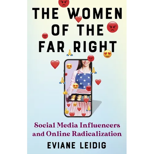 The Women of the Far Right: Social Media Influencers and Online Radicalization - Paperback
