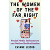 The Women of the Far Right: Social Media Influencers and Online Radicalization - Paperback