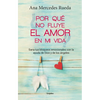 Por Qué No Fluye El Amor En Mi Vida: Sana Tus Bloqueos Emocionales Con La Ayuda de Dios Y Los Ángeles / Why Isn't Love Flowing in My Life? - Paperback