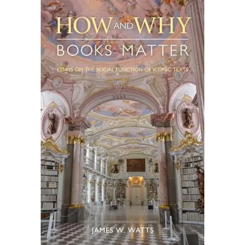 How and Why Books Matter: Essays on the Social Function of Iconic Texts - Paperback