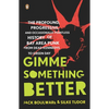 Gimme Something Better: The Profound, Progressive, and Occasionally Pointless History of Bay Area Punk from Dead Kennedys to Green Day - Paperback