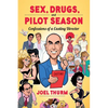 Sex, Drugs & Pilot Season: Confessions of a Casting Director - Paperback