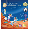 If You Were Me and Lived on... Mars - Hardcover