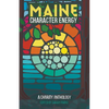 Maine Character Energy: A Charity Anthology - Paperback