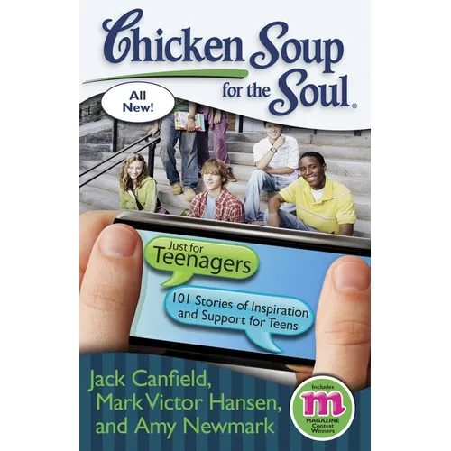 Chicken Soup for the Soul: Just for Teenagers: 101 Stories of Inspiration and Support for Teens - Paperback