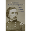 "Happiness Is Not My Companion": The Life of General G. K. Warren - Hardcover