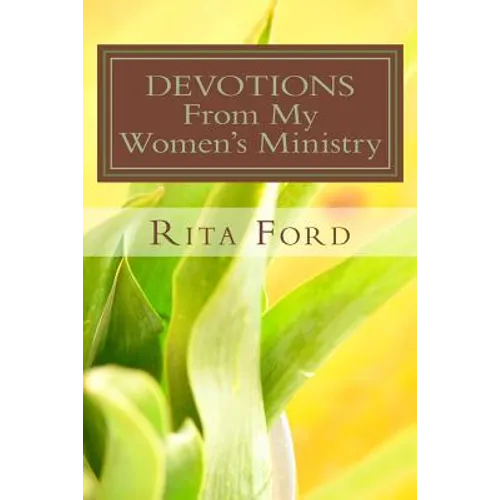 DEVOTIONS From My Women's Ministry: Volume 1 - Paperback
