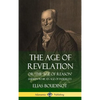 The Age of Revelation: Or 'The Age of Reason', Shewen To Be an Age of Infidelity (Hardcover) - Hardcover