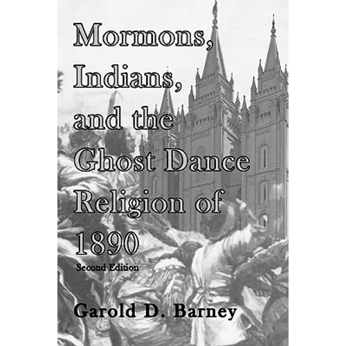 Mormons, Indians, and the Ghost Dance Religion of 1890 - Paperback