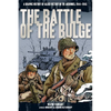 Battle of the Bulge: A Graphic History of Allied Victory in the Ardennes, 1944-1945 - Paperback
