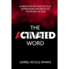 The Activated Word: A Nine-Step Method to Slay Depression and Birth as the Word of God - Paperback