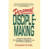 Personal Disciplemaking: A Step-by-step Guide for Leading a Christian From New Birth to Maturity - Paperback