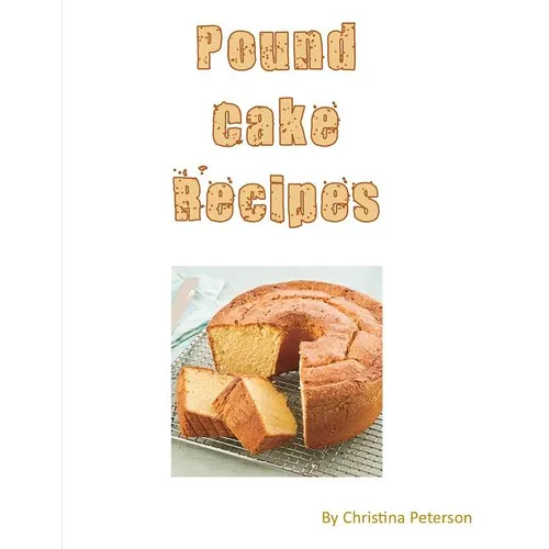 Pound Cake Recipes: Each recipe has a following Note page to follow, easy to make - Paperback