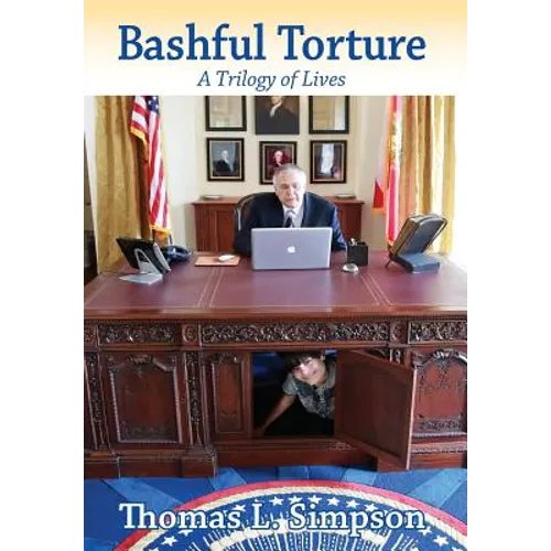 Bashful Torture: A Trilogy of Lives - Hardcover