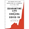 Quarantine Life from Cholera to Covid-19: What Pandemics Teach Us about Parenting, Work, Life, and Communities from the 1700s to Today - Paperback