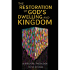 The Restoration of God's Dwelling and Kingdom: A Biblical Theology - Paperback