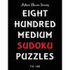 800 Medium Sudoku Puzzles To Keep Your Brain Active For Hours: Active Brain Series Book - Paperback