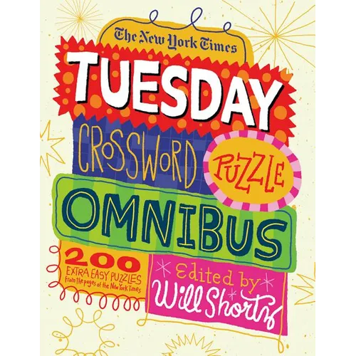 The New York Times Tuesday Crossword Puzzle Omnibus: 200 Easy Puzzles from the Pages of the New York Times - Paperback