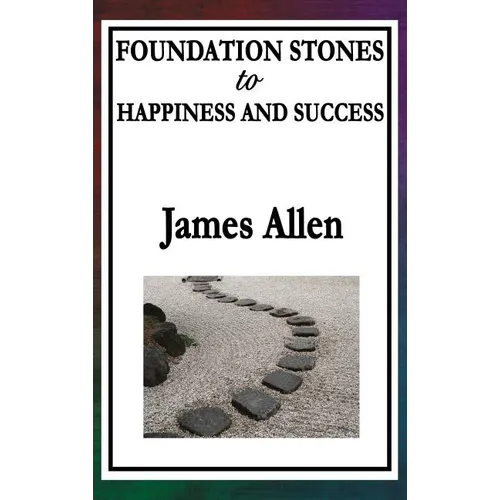 Foundation Stones to Happiness and Success - Hardcover