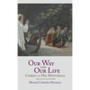 Our Way and Our Life: Christ in His Mysteries - Hardcover