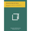 Architecture Of Truth: The Cistercian Abbey Of Le Thoronnet In Provence - Hardcover