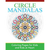 Circle Mandalas: Coloring Pages for Kids and Kids at Heart - Paperback