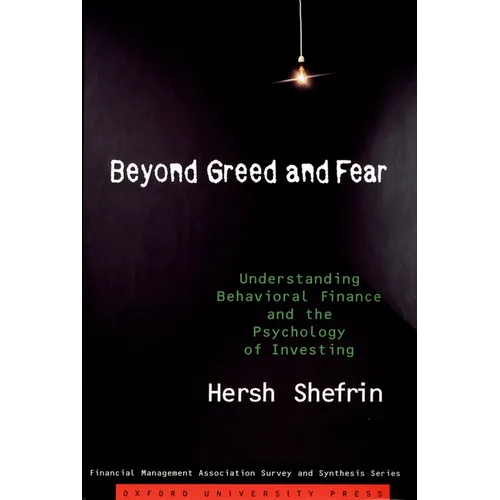 Beyond Greed and Fear: Understanding Behavioral Finance and the Psychology of Investing - Paperback