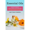 Essential Oils: Essential Oils Beginners Guide for Weight Loss and Stress Relief (Simple Homemade Essential Oils Natural Remedies to Improve Your Heal - Paperback