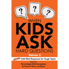 When Kids Ask Hard Questions, Volume 2: More Faith-Filled Responses for Tough Topics - Paperback