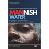 Mannish Water: An Anthology of Social, Political and Cultural Essays by Black, Scholarly Men in 21st-Century America-Reflections on t - Paperback