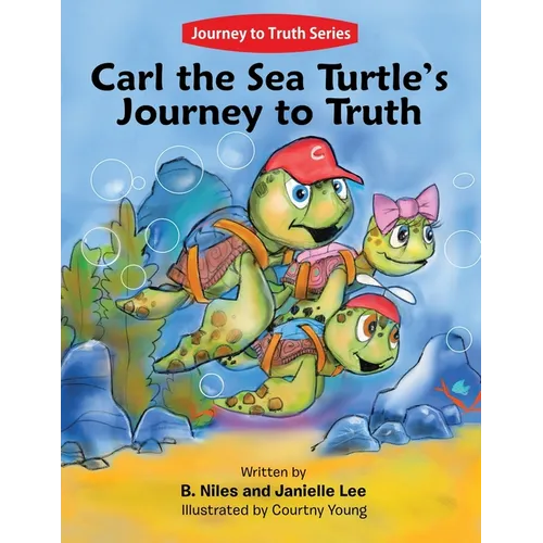 Carl the Sea Turtle's Journey to Truth - Paperback