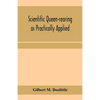 Scientific queen-rearing as practically applied; being a method by which the best of queen-bees are reared in perfect accord with nature's ways. For t - Paperback