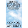 Clinical Psychology Reflections: Thoughts On Psychotherapy, Mental Health, Abnormal Psychology And More - Hardcover