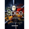 Simple World of Spice Cookbook: Spice Recipes to Add Flavor to Your Kitchen - Paperback
