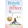 Proven Not Perfect: 7 Truths of a Corporate Executive, Mommy, Wife, and Christian - Paperback