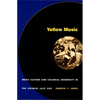 Yellow Music: Media Culture and Colonial Modernity in the Chinese Jazz Age - Paperback